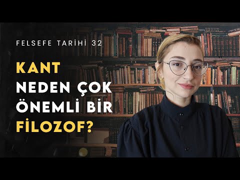 KANT NEDEN BÜYÜK BİR FİLOZOF? Kant Felsefesini Anlamak | Felsefe Tarihi 32