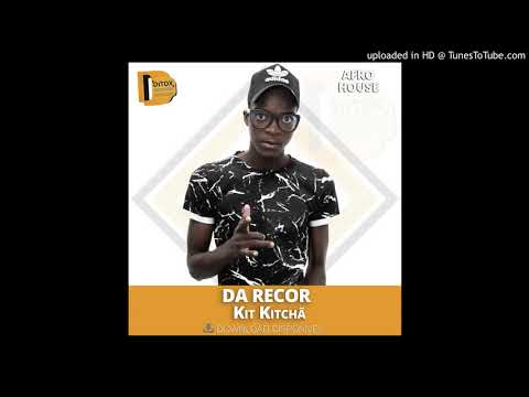 Da Recor -  Kit Kitchã (Afro House) 2019