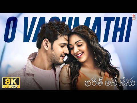 O Vasumathi 8K Video Song | Bharat Ane Nenu Video Songs | Mahesh Babu, Kiara Advani