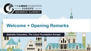 Welcome + Opening Remarks - Gabriele Columbro, General Manager, Linux 