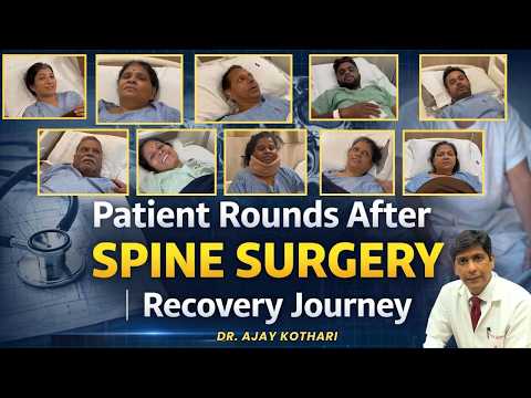 Patient Rounds After Spine Surgery | Recovery Journey | Dr. Ajay Kothari