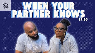 When Your Partner Knows - Life After I Do Podcast Episode 95