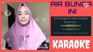Download lagu 'AIR BUNGA INI '  (KARAOKE SMULE) mp3