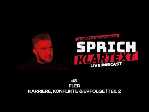 FLER | Karriere, Konflikte & Erfolge | Teil 2 - Arafat Abou-Chaker | SprichKLARTEXT #8