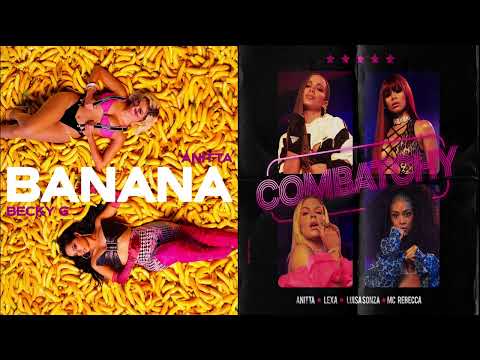 Anitta, Lexa, Luisa Sonza & Mc Rebecca Feat  Becky G - Banana Combatchy (Audio Mashups)