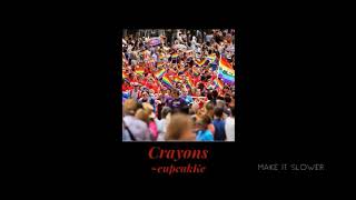 Crayons 🏳️‍🌈 slowed &amp; pitched 🏳️‍🌈