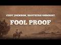 Cody Johnson, Brothers Osborne - Fool Proof / Lyrics