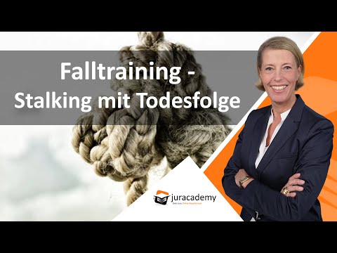 Falltraining - Stalking mit Todesfolge ► juracademy.de