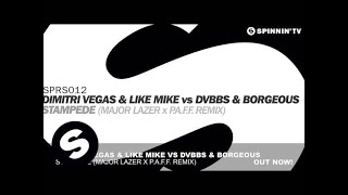 Dimitri Vegas &amp; Like Mike vs DVBBS &amp; Borgeous - Stampede (Major Lazer x P.A.F.F. Remix)