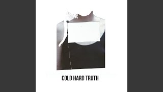 Cold Hard Truth