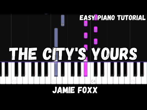 Jamie Foxx - The City's Yours (Easy Piano Tutorial)