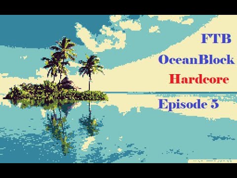 FTB OceanBlock - No Commentary - Hardcore - Episode 5
