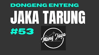 Download lagu Jaka Tarung, Bagian 53, Dongeng Sunda - Dongeng Enteng Mang Jaya @MangJaya mp3