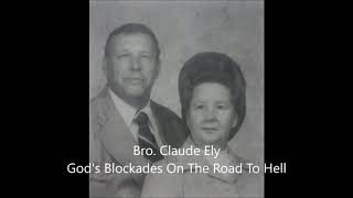 Brother Claude Ely  GOD&#39;S Blockades On The Road To Hell 1 &amp; 2