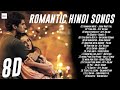 Bollywood Romantic 8D Songs Playlist [USE HEADPHONE] - 8DSIC