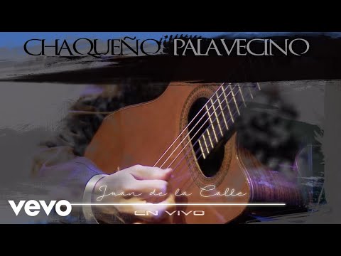 Chaqueño Palavecino - Juan de la Calle