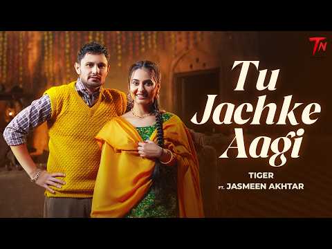 Tu Jachke Aagi | Tiger | Jasmeen Akhtar | Kulshan | New Punjabi Songs | Latest Punjabi songs 2026