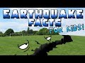 Earthquake Facts for Kids!