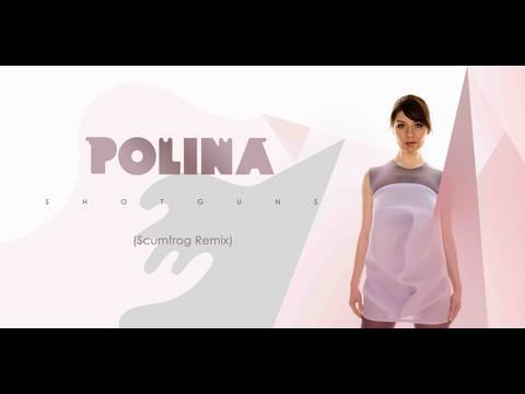 Polina - Shotguns (Scumfrog Remix)