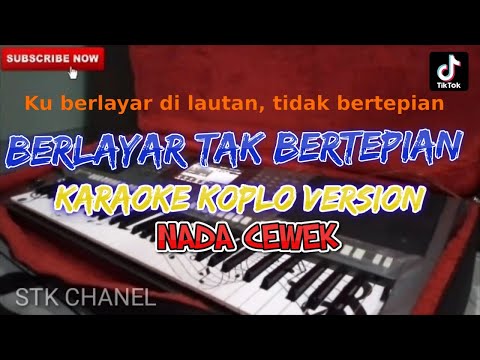 BERLAYAR TAK BERTEPIAN (NADA CEWEK) KARAOKE DANGDUT KOPLO STK CHANEL