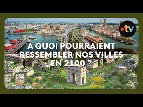 Dunkerque, Carcassonne, Paris : voici à quoi pourraient ressembler ces villes en 2100 !