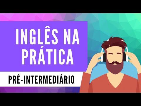 PRATIQUE SUA COMPREENSÃO DO INGLÊS - NÍVEL PRÉ-INTERMEDIÁRIO (A2/B1)