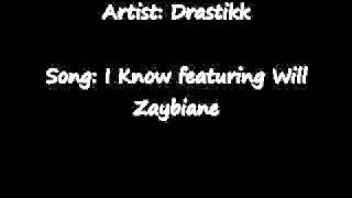 Drastikk - I Know featuring Will Zaybiane