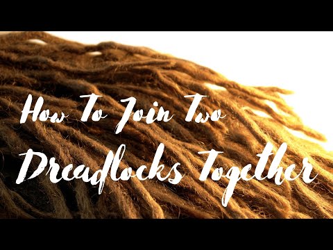 How to Join Two Dreadlocks Together