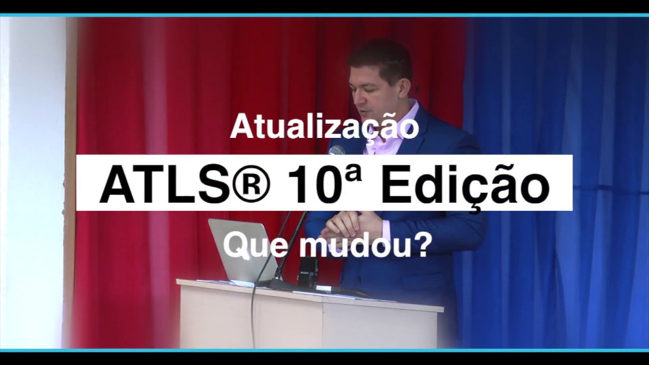 ATLS® - Que mudou na 10ª Edição?