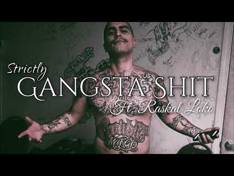 Sad Boy - Strictly Gangsta Shit ft. Raskal Loko