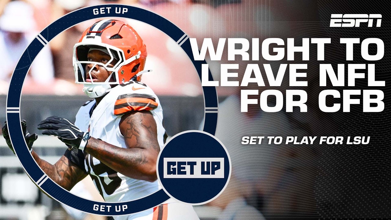 🚨 Dae'Quan Wright is set to play for LSU after being waived by the Browns 🚨 | Get Up