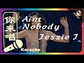 (你来唱) Aint Nobody Jessie J 歌手2018 伴奏／伴唱 Karaoke 4K video