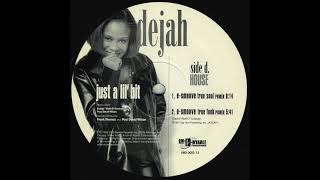 Dejah ‎– Just A Lil' Bit (E-Smoove True Funk Remix)