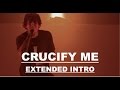 Bring Me The Horizon - Crucify Me (EXTENDED INTRO)