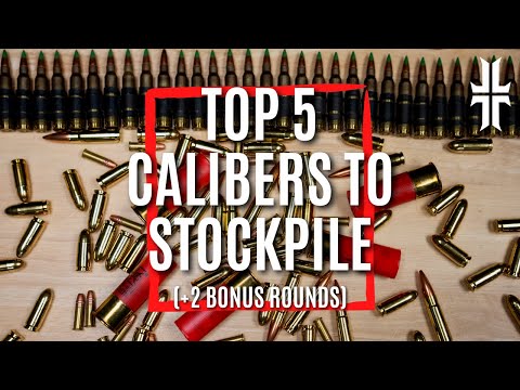 Why these 5 Calibers are worth Stockpiling