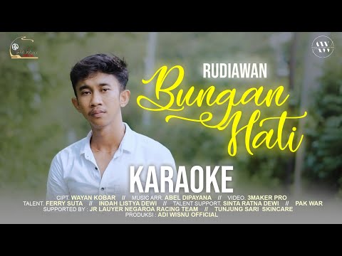 KARAOKE - BUNGAN HATI - RUDIAWAN