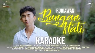 Download lagu KARAOKE - BUNGAN HATI - RUDIAWAN mp3