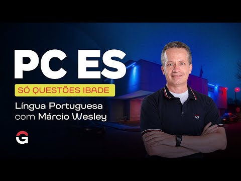 Concurso Polícia Civil ES: Só Questões IBADE | Língua Portuguesa | Márcio Wesley