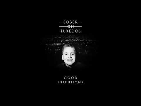 Sober On Tuxedos "Good Intentions" Full Album