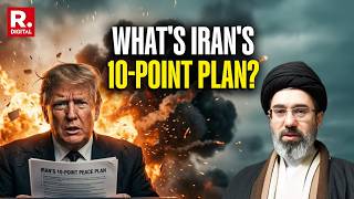 US-Iran Ceasefire: What's Tehran's 10-Point Plan That Trump Accepts? | What Does It Include?