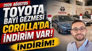 TOYOTA AĞUSTOS 2026 BAYİ GEZMESİ! Corolla Fiyatları Düştü mü? Güncel K