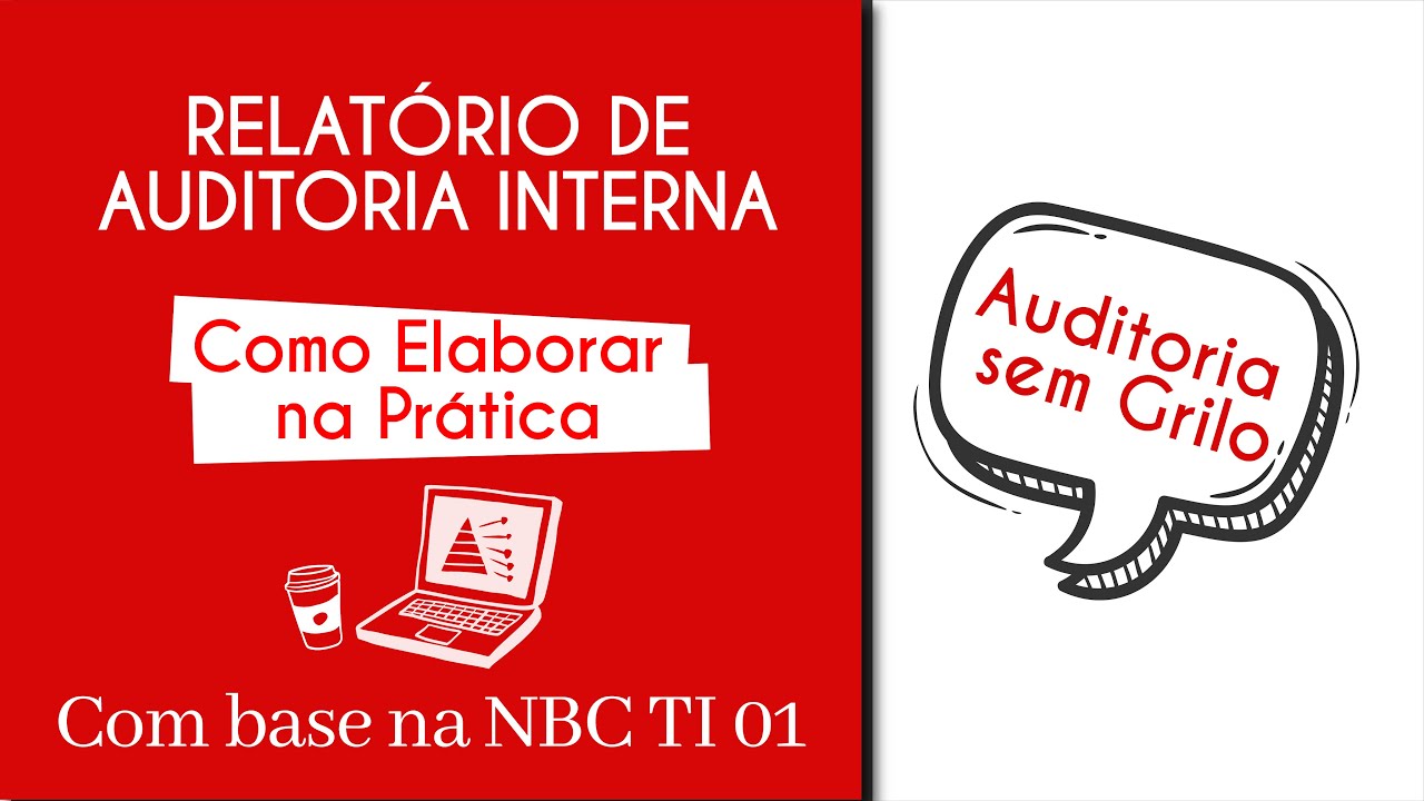 Relatório de Auditoria Interna: Como elaborar (Relatório de Auditoria Interna Preenchido)