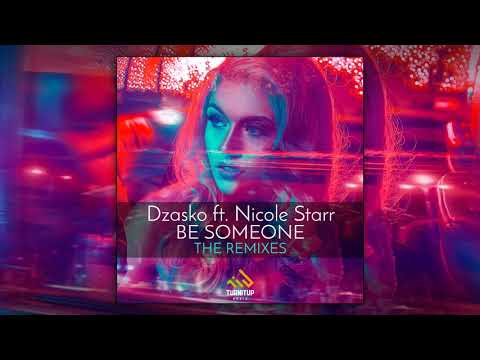 Dzasko featuring Nicole Starr - Be Someone (Valiant Kings & Sonny Vice Remix)