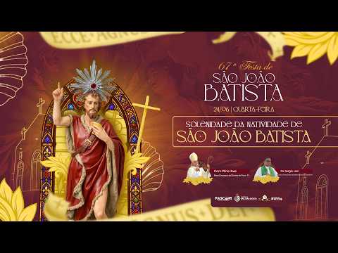 ⚜️ | SOLENIDADE DA NATIVIDADE DE SÃO JOÃO BATISTA - 67ª FESTA DO PADROEIRO |São João da Canabrava-PI