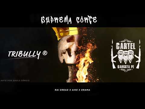 Raí Dread x AikeMestre x Drama - $uprema Corte
