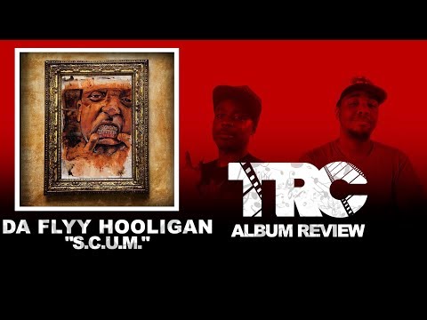Da Flyy Hooligan - S.C.U.M. Review