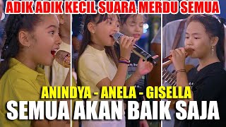 Download lagu Semua Akan Baik Saja - Anela , Gisella, Anindya (Live) Pendopo Lawas mp3