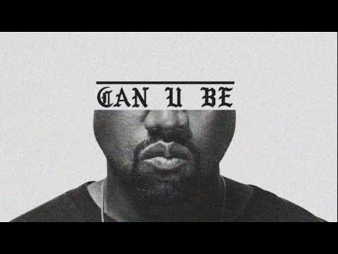 Kanye West - Can U Be (Ultimate Version)