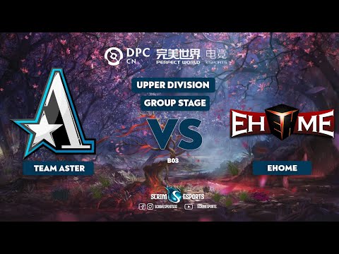 Team Aster vs EHOME - DPC 2021 Season 2 CN - Dota 2 Highlights