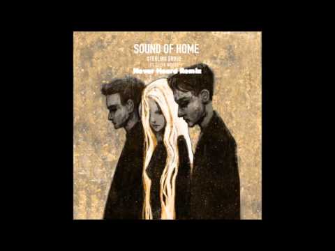Sterling Grove feat. Ellyn Woods - Sound Of Home (Never Heard Remix)